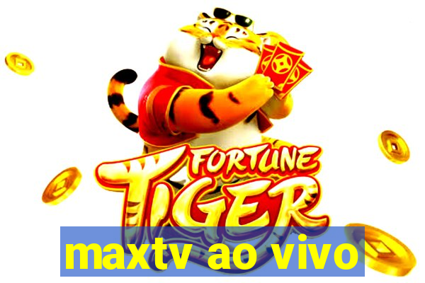 maxtv ao vivo